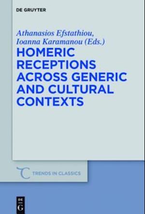 Homeric Receptions Across Generic and Cultural Contexts