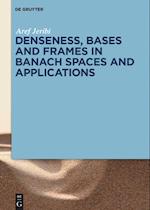 Denseness, Bases and Frames in Banach Spaces and Applications