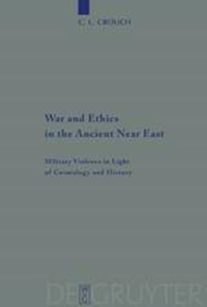 War and Ethics in the Ancient Near East