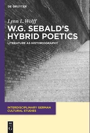 W.G. Sebald's Hybrid Poetics