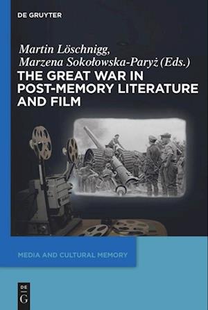 The Great War in Post-Memory Literature and Film