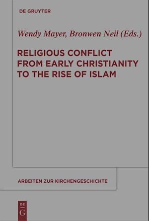 Religious Conflict from Early Christianity to the Rise of Islam