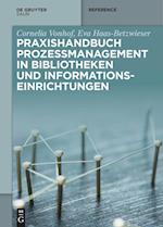 Praxishandbuch Prozessmanagement in Bibliotheken und Informations- einrichtungen