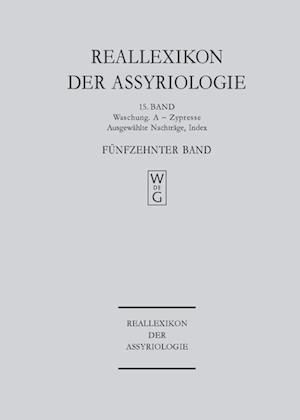 Reallexikon der Assyriologie und Vorderasiatischen Archäologie, Band 15, lWaschung.A - Zypresse, Nachträge, Index