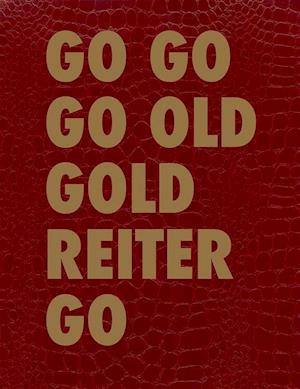 GO GO GO OLD GOLD REITER GO