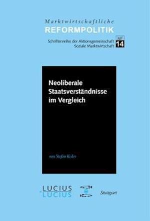 Neoliberale Staatsverständnisse im Vergleich