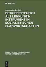 Betriebssteuern als Lenkungsinstrument in sozialistischen Planwirtschaften