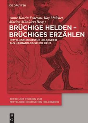 Brüchige Helden - brüchiges Erzählen