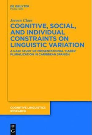 Cognitive, Social, and Individual Constraints on Linguistic Variation