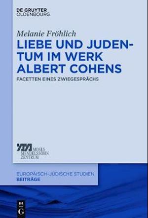 Liebe und Judentum im Werk Albert Cohens