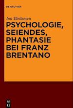 Seiendes, Empfindung, Phantasie bei Franz Brentano