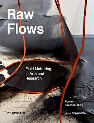 Raw Flows. Fluid Mattering in Arts and Research