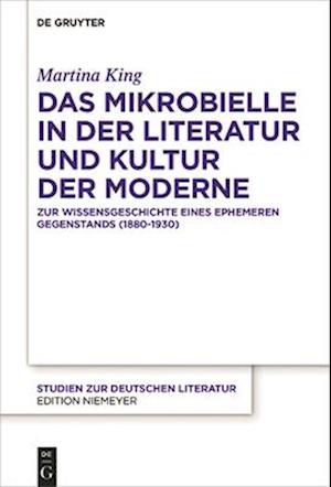 Das Mikrobielle in der Literatur und Kultur der Moderne