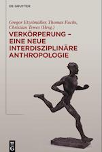 Verkörperung - Eine Neue Interdisziplinäre Anthropologie