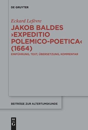 Jakob Baldes &gt;Expeditio Polemico-Poetica&lt; (1664)