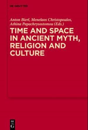 Time and Space in Ancient Myth, Religion and Culture