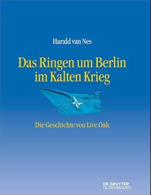 Das Ringen um Berlin im Kalten Krieg