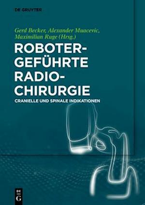 Robotergeführte Radiochirurgie