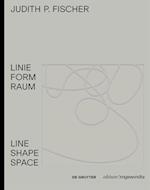 Judith P. Fischer – Linie Form Raum / Line Shape Space