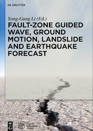 Fault-Zone Guided Wave, Ground Motion, Landslide and Earthquake Forecast