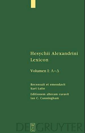 Hesychii Alexandrini Lexicon. Volumen I: A - Delta