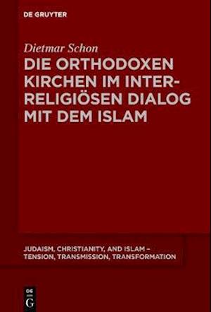 Die orthodoxen Kirchen im interreligiösen Dialog mit dem Islam