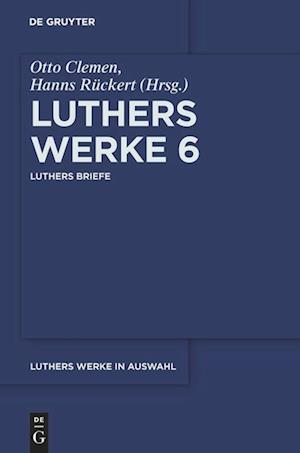 Luthers Werke in Auswahl, Band 6, Luthers Briefe