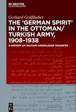 Grüßhaber, G: "German Spirit" in the Ottoman/Turkish Army