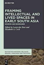 Framing Intellectual and Lived Spaces in Early South Asia