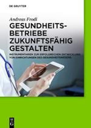 Gesundheitsbetriebe Zukunftsfähig Gestalten