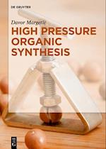 High Pressure Organic Synthesis