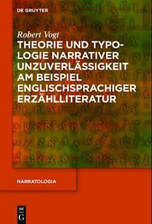 Theorie und Typologie narrativer Unzuverlässigkeit am Beispiel englischsprachiger Erzählliteratur