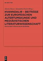 Hvanndalir - Beiträge zur europäischen Altertumskunde und mediävistischen Literaturwissenschaft