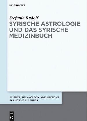 Syrische Astrologie und das Syrische Medizinbuch