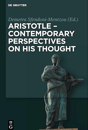 Aristotle - Contemporary Perspectives on his Thought