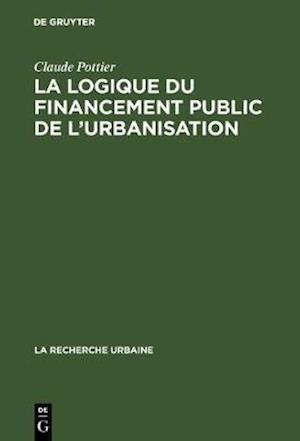 La logique du financement public de l''urbanisation