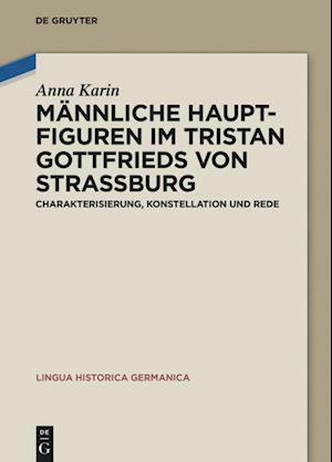 Männliche Hauptfiguren im "Tristan" Gottfrieds von Straßburg