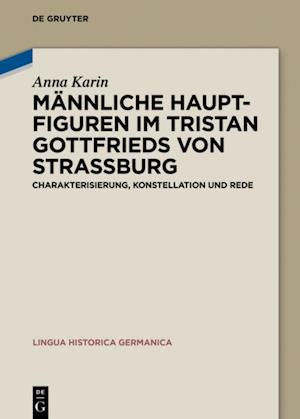 Männliche Hauptfiguren im "Tristan" Gottfrieds von Straßburg