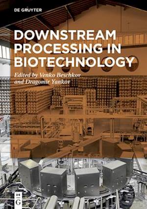 Downstream Processing in Biotechnology