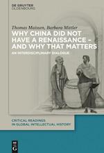 Why China did not have a Renaissance ¿ and why that matters