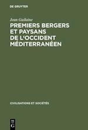 Premiers Bergers Et Paysans de l'Occident Méditerranéen