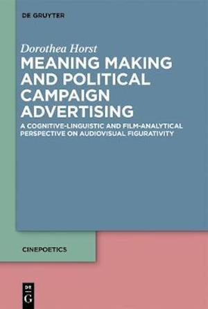 Meaning-Making and Political Campaign Advertising