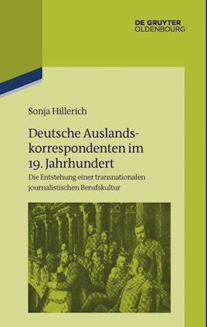 Deutsche Auslandskorrespondenten Im 19. Jahrhundert