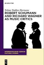 Robert Schumann and Richard Wagner as Music Critics