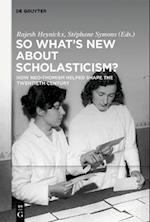 So What's New About Scholasticism?