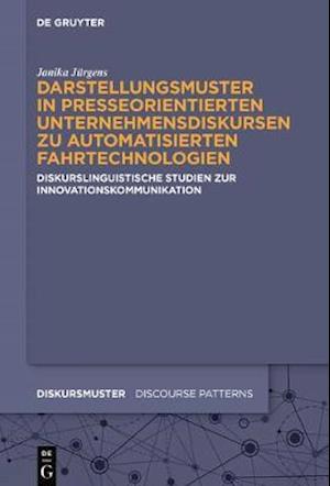 Darstellungsmuster in presseorientierten Unternehmensdiskursen zu automatisierten Fahrtechnologien