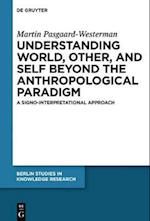 Understanding World, Other, and Self beyond the Anthropological Paradigm