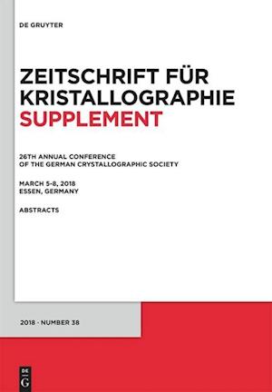 26th Annual Conference of the German Crystallographic Society, March 5-8, 2018, Essen, Germany