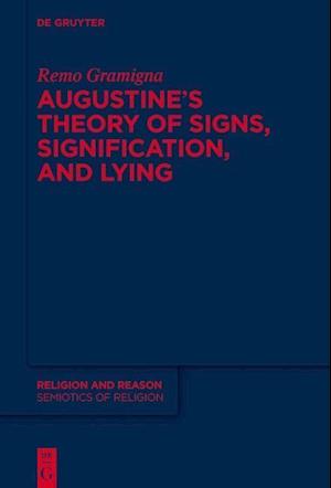 Augustine's Theory of Signs, Signification, and Lying