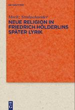 Neue Religion in Friedrich Hölderlins später Lyrik